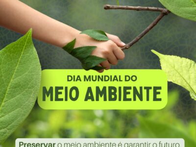 5 de Junho – Dia Mundial do Meio Ambiente
